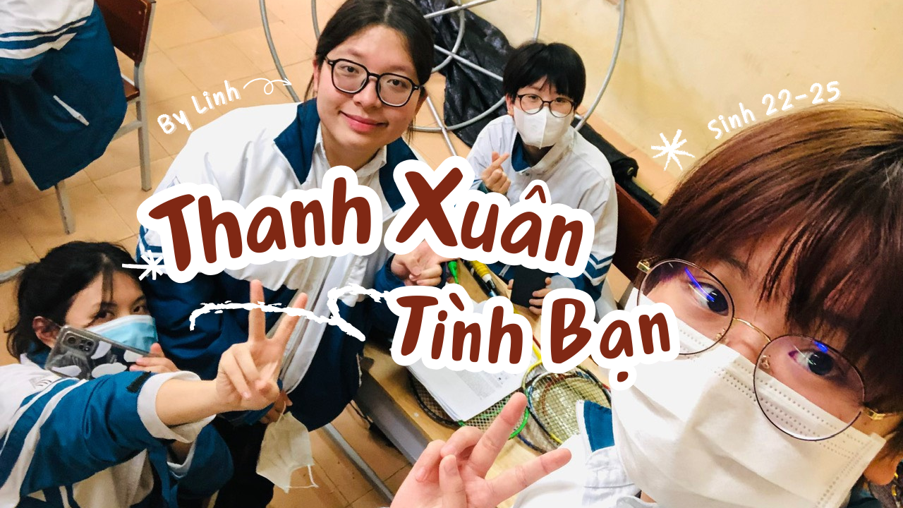 [BDT 43] Thanh xuân Và Tình bạn